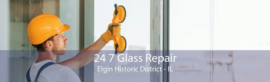 24 7 Glass Repair Elgin Historic District - IL