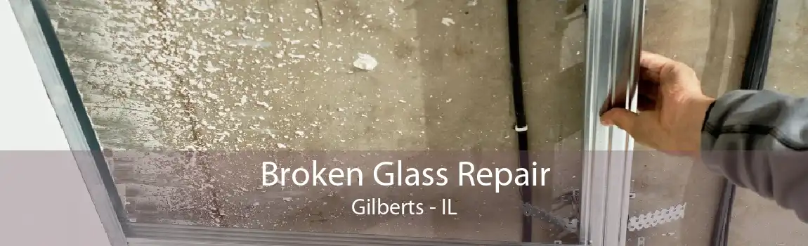 Broken Glass Repair Gilberts - IL