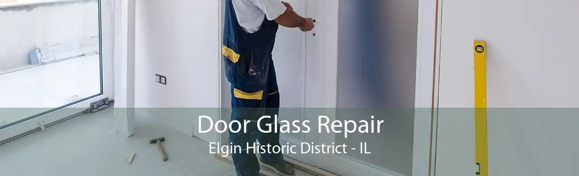 Door Glass Repair Elgin Historic District - IL