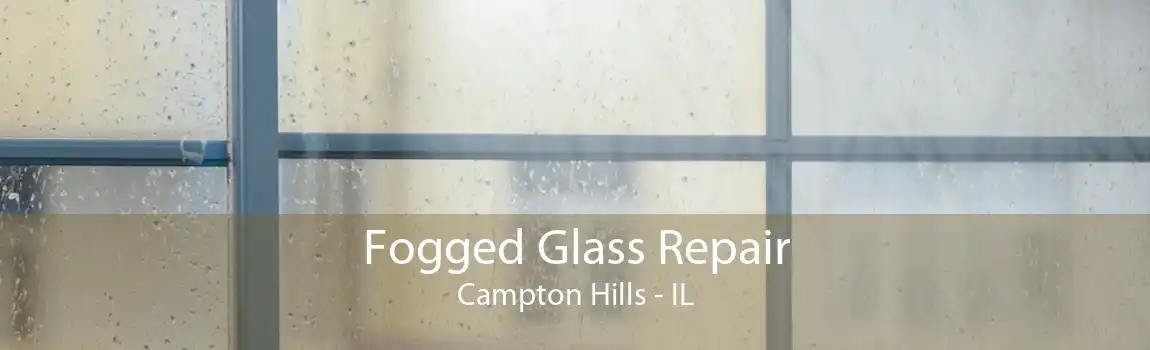 Fogged Glass Repair Campton Hills - IL