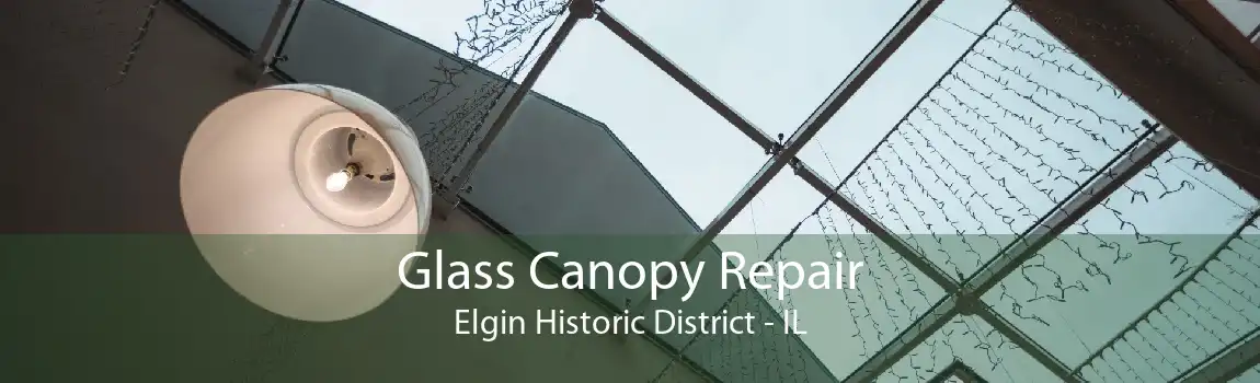 Glass Canopy Repair Elgin Historic District - IL