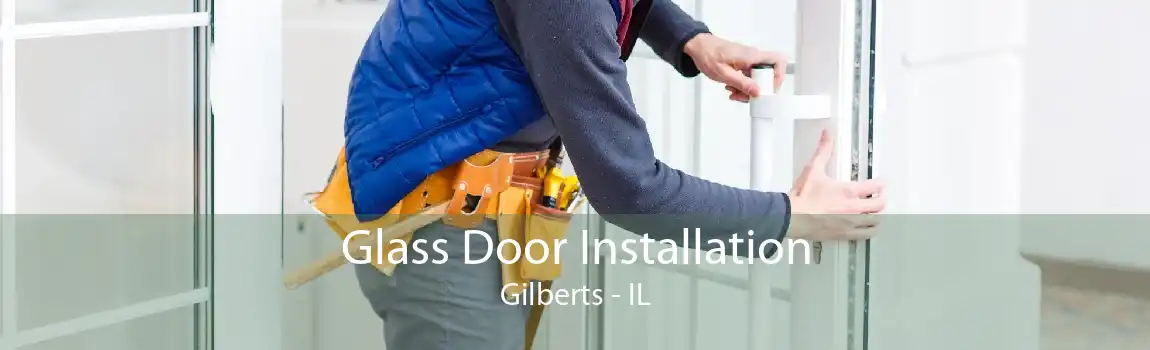 Glass Door Installation Gilberts - IL