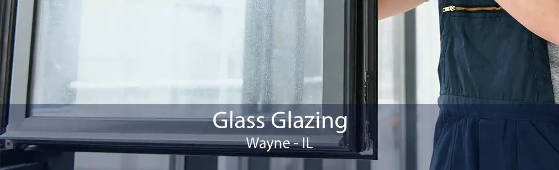 Glass Glazing Wayne - IL