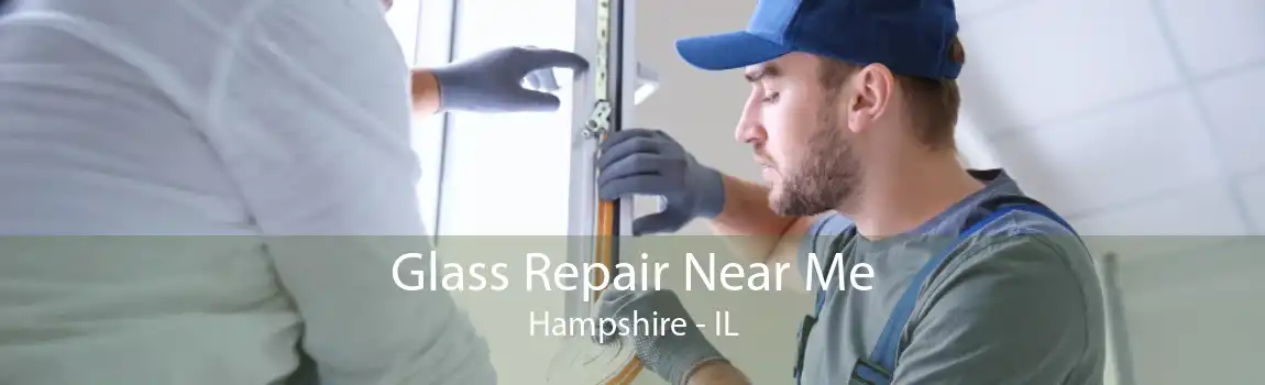 Glass Repair Near Me Hampshire - IL
