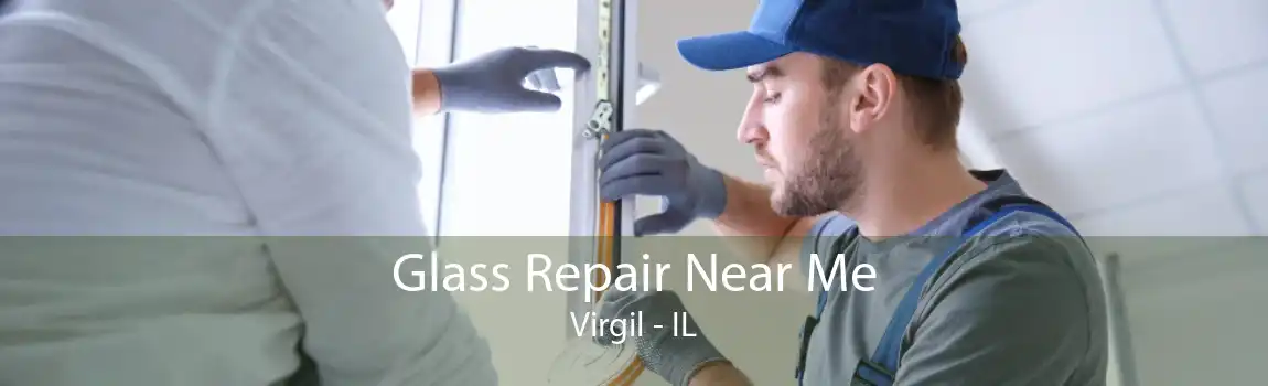 Glass Repair Near Me Virgil - IL