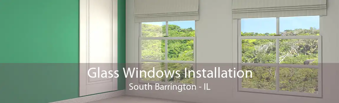 Glass Windows Installation South Barrington - IL