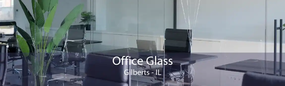 Office Glass Gilberts - IL