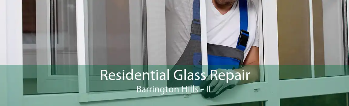 Residential Glass Repair Barrington Hills - IL