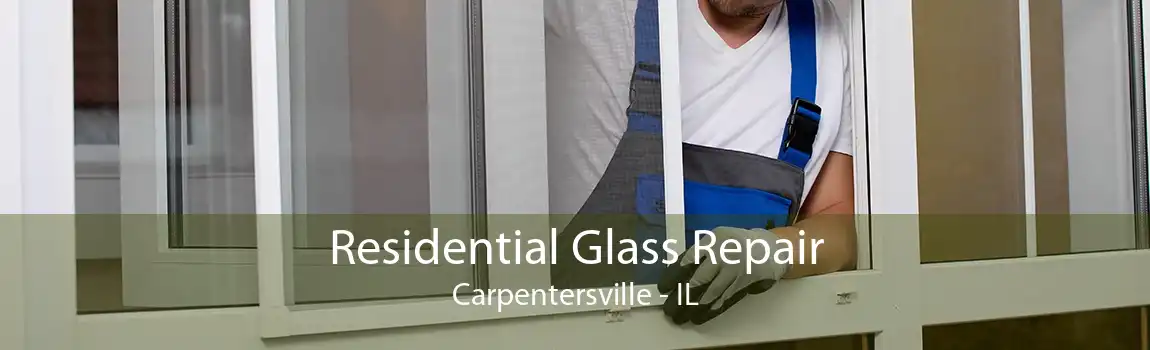 Residential Glass Repair Carpentersville - IL