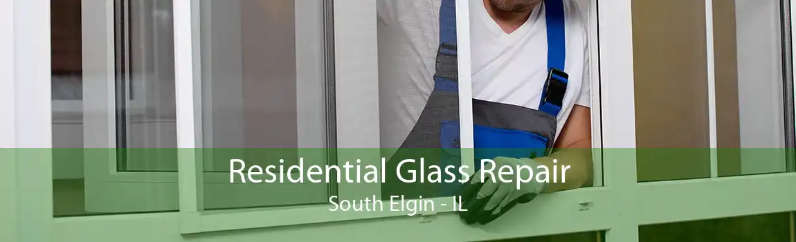 Residential Glass Repair South Elgin - IL