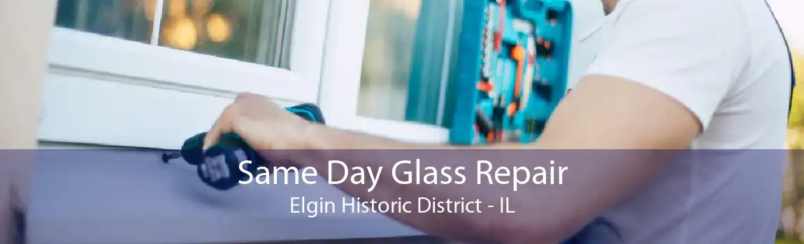 Same Day Glass Repair Elgin Historic District - IL