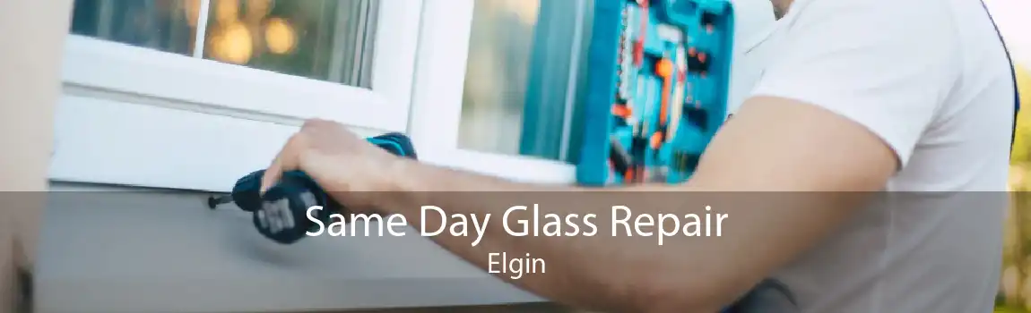 Same Day Glass Repair Elgin