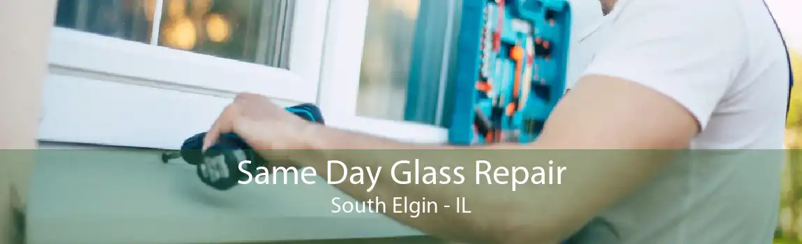 Same Day Glass Repair South Elgin - IL