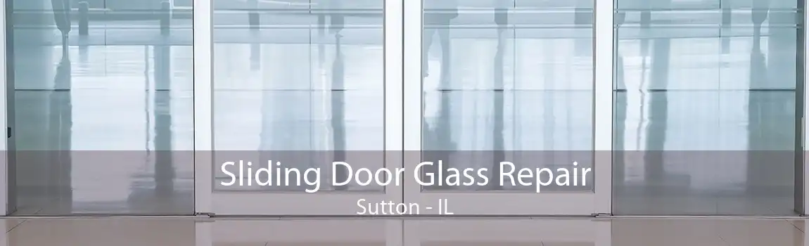 Sliding Door Glass Repair Sutton - IL