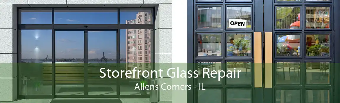 Storefront Glass Repair Allens Corners - IL
