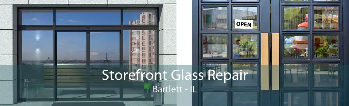 Storefront Glass Repair Bartlett - IL