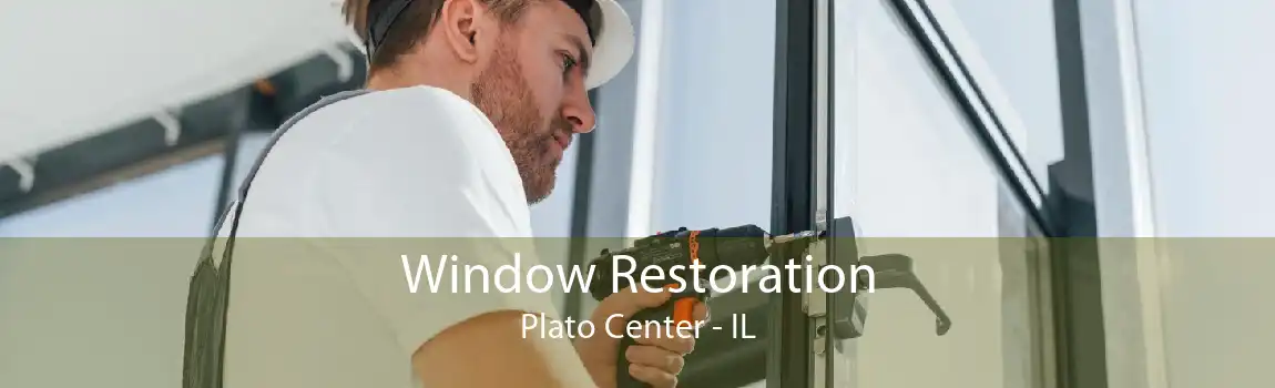 Window Restoration Plato Center - IL
